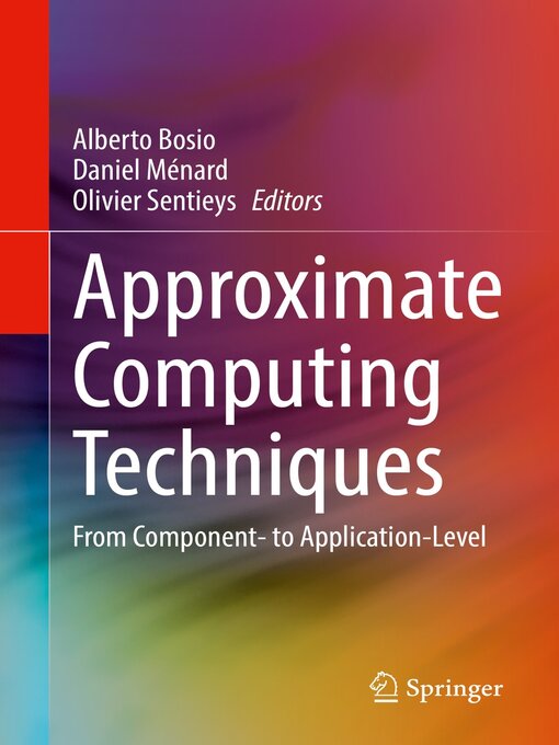 Title details for Approximate Computing Techniques by Alberto Bosio - Available